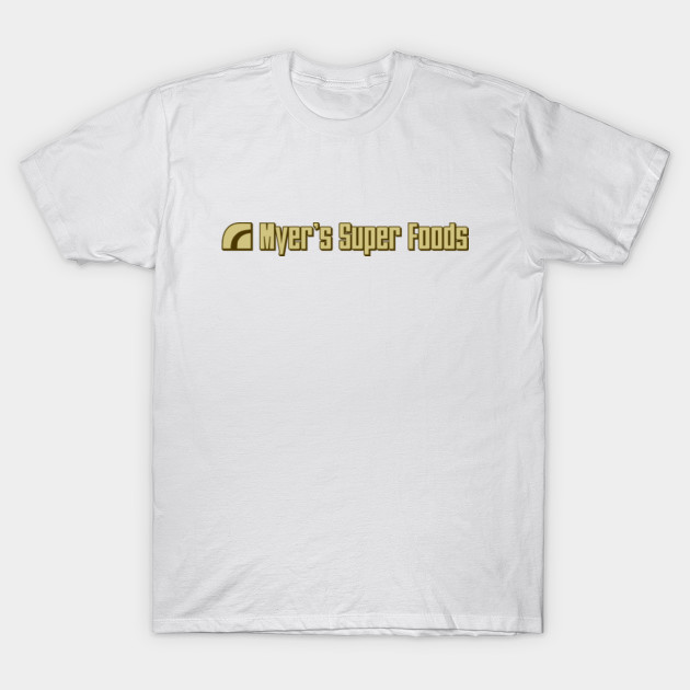 Myer's Super Foods T-Shirt-TJ